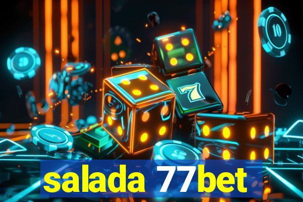 salada 77bet